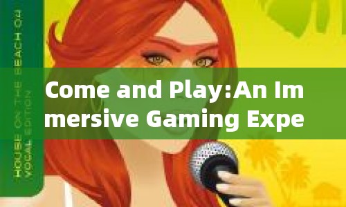 Come and Play: An Immersive Gaming Experience in English